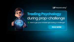 Trading psychology during a prop trading challenge – how to manage your mindset